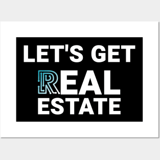 Let's Get Real Estate Posters and Art